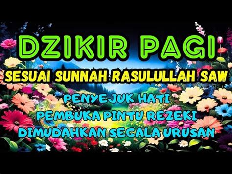 Awali Hari Dengan Dzikir Pagi Sesuai Sunnah Al Matsurat Pembuka Pintu