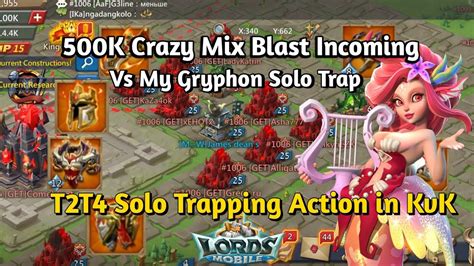 Lords Mobile K Full T T Crazy Mix Blast Incoming Vs My F P Solo