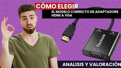 C Mo Elegir El Modelo Correcto De Adaptador Hdmi A Vga Youtube