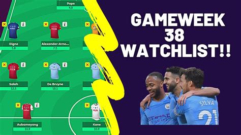 FPL GAMEWEEK 38 TOP 5 TRANSFER TARGETS WATCHLIST FPL GW 38 FANTASY