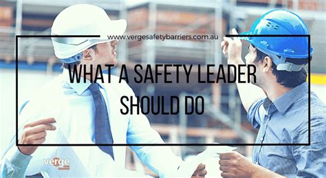 Being A Safety Leader At Work Verge Safety Barriers