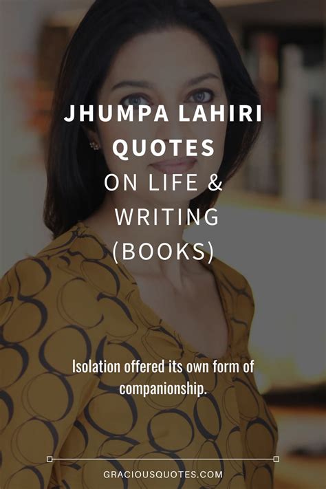 57 Jhumpa Lahiri Quotes on Life & Writing (BOOKS) | Life quotes ...