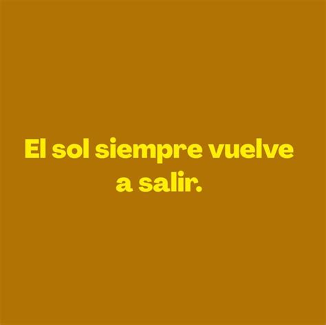 El Sol Siempre Vuelve A Salir Frases