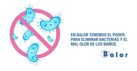 EN BALOR TENEMOS EL PODER PARA ELIMINAR BACTERIAS Y EL MAL OLOR DE LOS