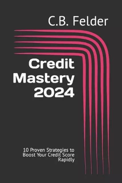 CREDIT MASTERY 2024 10 stratégies éprouvées pour augmenter votre