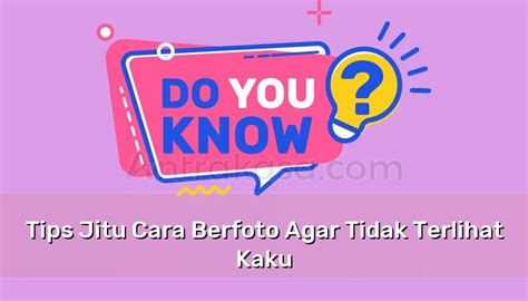 Tips Jitu Cara Berfoto Agar Tidak Terlihat Kaku