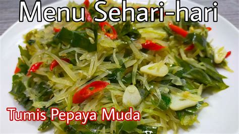 RESEP TUMIS PEPAYA MUDA OSENG PEPAYA MUDA SIMPEL DAN ENAK IDE