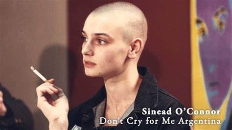 Sinead Oconnor Dont Cry For Me Argentina Youtube