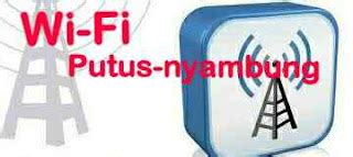 Penyebab Koneksi Wifi Hp Android Putus Nyambung Dan Cara Mengatasi Wifi