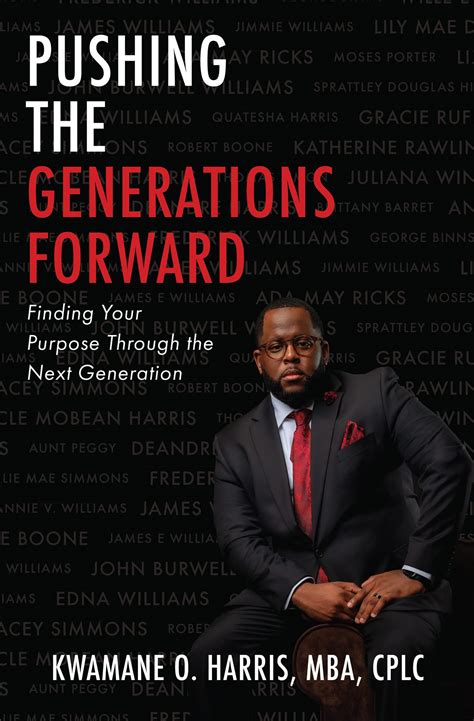 Pushing the Generations Forward: Finding Your Purpose Through the Next