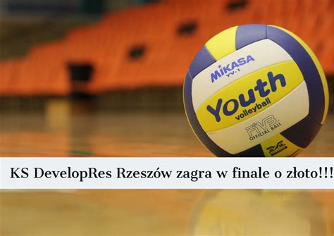 KS DevelopRes Rzeszów zagra w finale o złoto Przegląd Podkarpacki