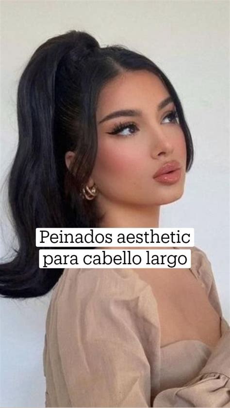 Peinados Aesthetic Para Cabello Largo Peinados Peinados Para Poco