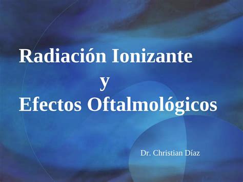 PDF Radiación Ionizante y Efectos Oftalmológicos Según la