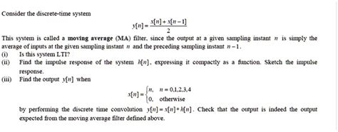 Consider The Discrete Time System M N Î£x N K This System Is Called A Moving Average Ma