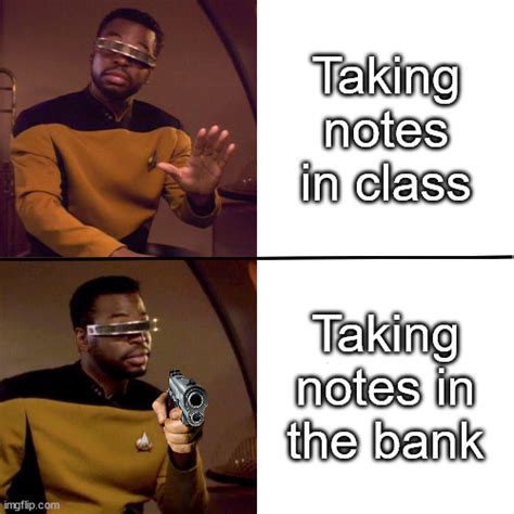 Take Note Of Geordi S Plan Imgflip