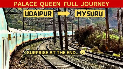 45 Hours In Udaipur Mysore Express Palace Queen Humsafar Express 3