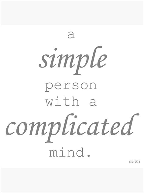 A Simple Person With A Complicated Mind 4 Poster By Neitth Redbubble