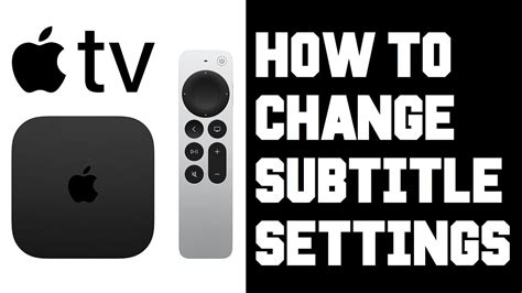 Apple Tv How To Turn On Subtitles How To Change Subtitle Settings