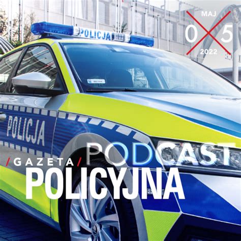 Gazeta Policyjna Maj Policja Pl Portal Polskiej Policji