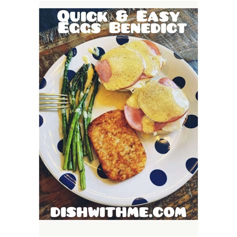 Quick And Easy Eggs Benedict Dish With Me