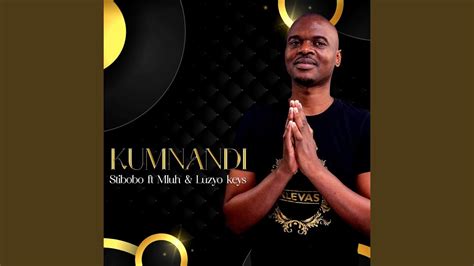 Kumnandi Feat Mluh And Luzyo Keys Stibobo Shazam