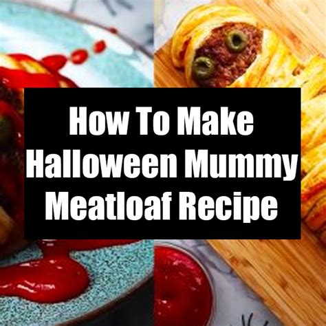 How To Make Halloween Mummy Meatloaf Recipe