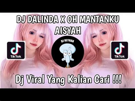 Dj Dalinda X Oh Mantanku Aisyah Trend Bang Al Bang Al Viral Tik Tok