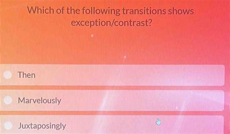 Solved Which Of The Following Transitions Shows Exception Contrast