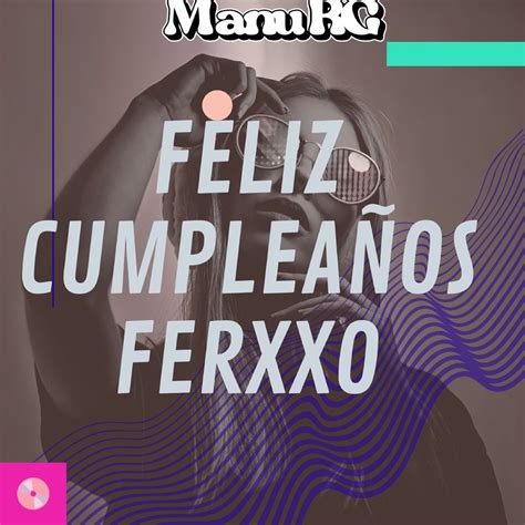 ‎Альбом «feliz Cumpleaños Ferxxo Single Manu Rg в Apple Music