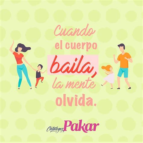 Cuando El Cuerpo Baila La Mente Olvida Frases Quotes Quotesoftheday