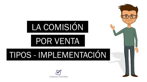 La Comisi N Por Venta Tipos E Implementaci N Youtube