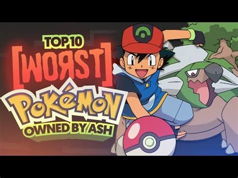 Top Worst Pokemon Owned By Ash Youtube