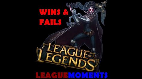 Leaguemoments [lol Wins And Fails] Ep3 Hd Youtube