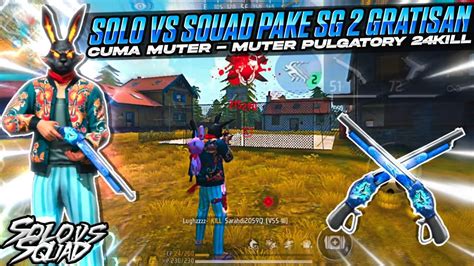 Kill Solo Vs Squad Pake Sg Gratisan Full Barbar Di Pulgatory