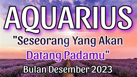 Ramalan Zodiak Aquarius Desember 2023 Seseorang Yang Akan Datang