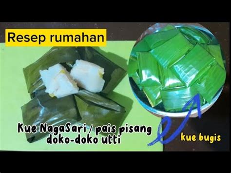 Cara Membuat KUE NAGASARI PAIS PISANG Atau Doko Doko Utti Sederhana