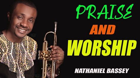 Nathaniel Bassey Gospel Worship Songs Imela You Are Mighty There Is A Place Gospel Songs