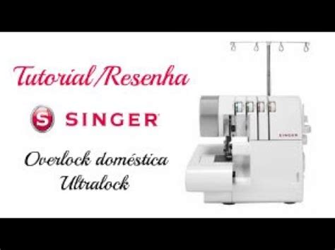 Aprender a Costurar Como funciona a Overlock doméstica Ultralock ou