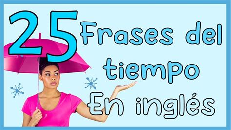 25 FRASES en INGLÉS sobre el TIEMPO YouTube