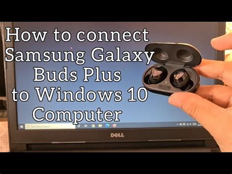 How To Connect Samsung Galaxy Buds Plus To Windows 10 Laptop And Choose