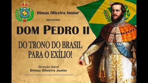 Dom Pedro Ii Do Trono Do Brasil Para O Ex Lio Document Rio Youtube