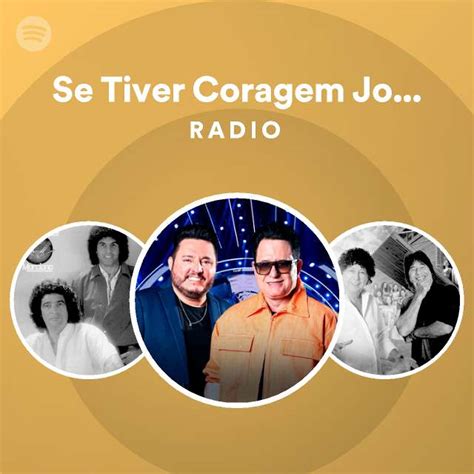 Se Tiver Coragem Joga Fora Ao Vivo Radio Playlist By Spotify Spotify