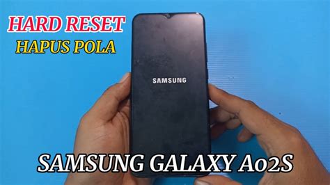 SAMSUNG A02S HARD RESET CARA RESET SAMSUNG A02S CARA HAPUS POLA