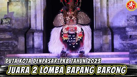 Juara Lomba Bapang Barong Duta Kota Denpasar Pesta Kesenian Bali