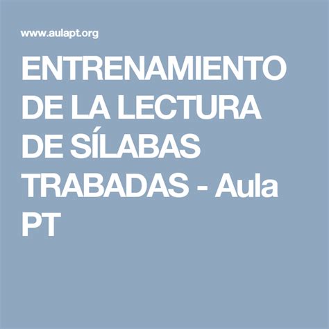 Entrenamiento De La Lectura De SÍlabas Trabadas Aula Pt