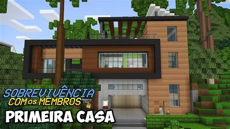 Minecraft Sobrevivência os Membros 02 A Primeira Casa YouTube