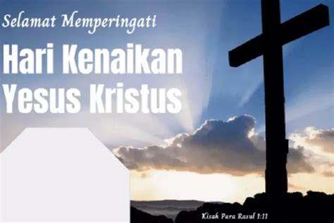 17 Link Twibbon Kenaikan Yesus Kristus 2024 Bingkai Foto Ucapan