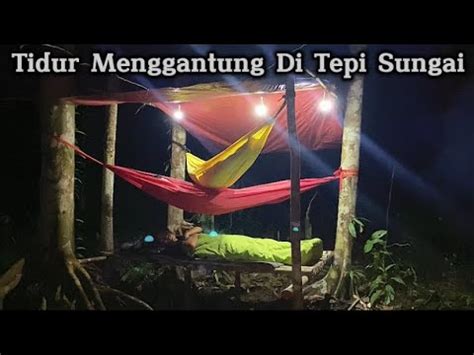 Camping Dalam Hutan Membuat Dan Tidur Di Shelter Gantung Di Tepi