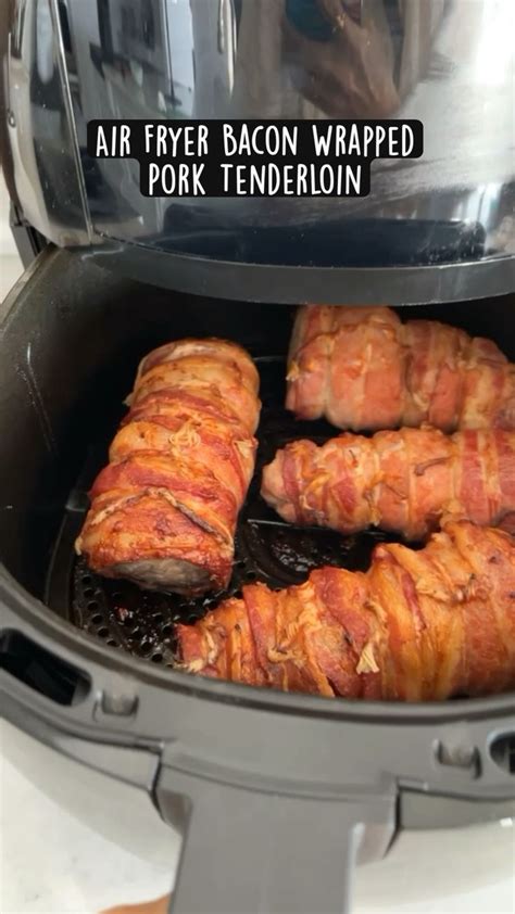 Air Fryer Bacon Wrapped Pork Tenderloin