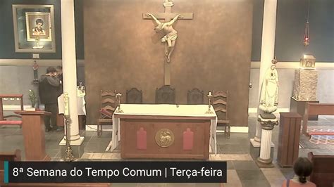 Missa Semana Do Tempo Comum Ter A Feira Ter O Mariano Youtube